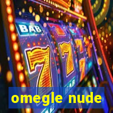 omegle nude